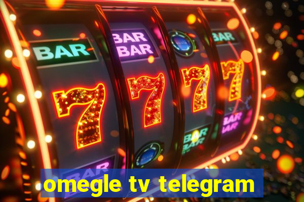 omegle tv telegram